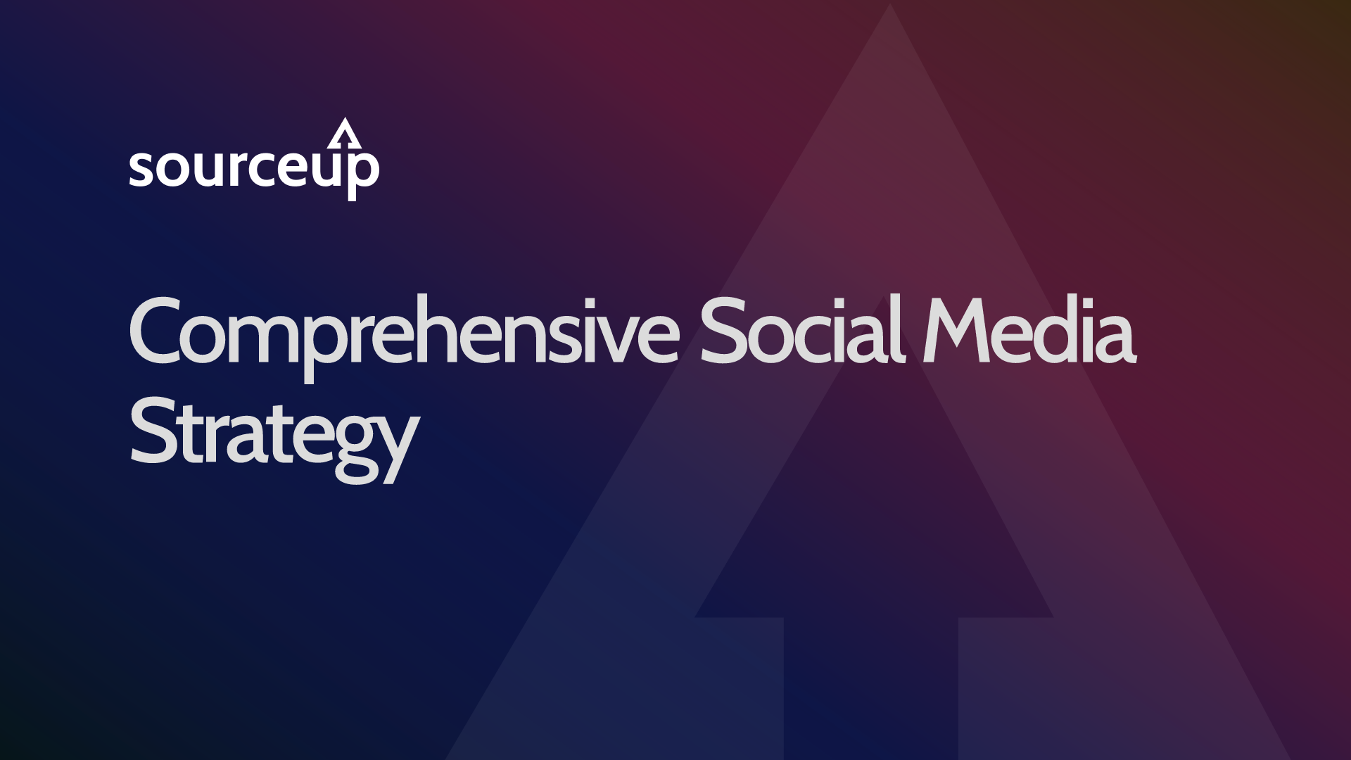 Comprehensive Social Media Strategy | Source Up