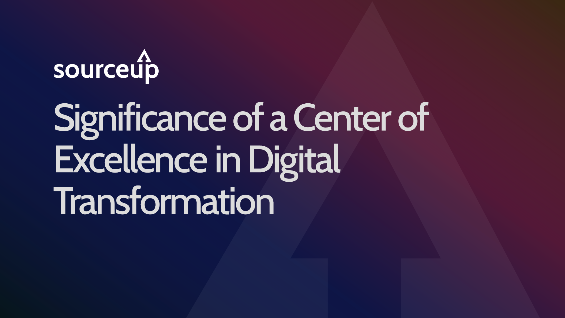 Significance of a Center of Excellence in Digital Transformation ...