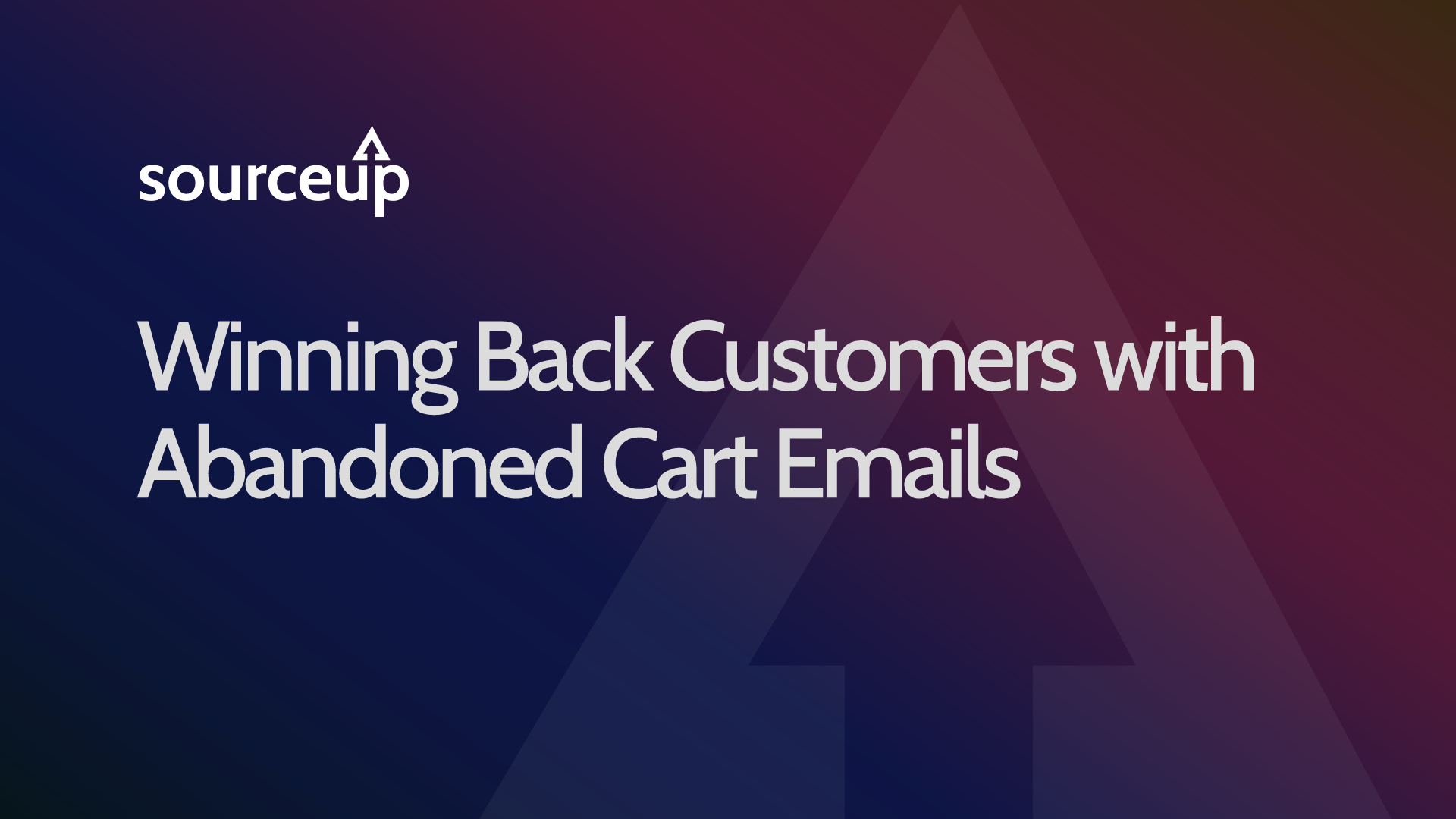 Winning Back Customers with Abandoned Cart Emails | Source Up